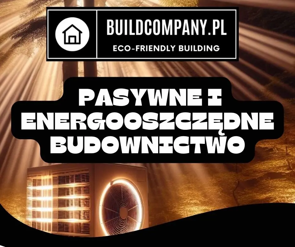 BUILDCOMPANY - Pasywne i Energooszczędne Budownictwo