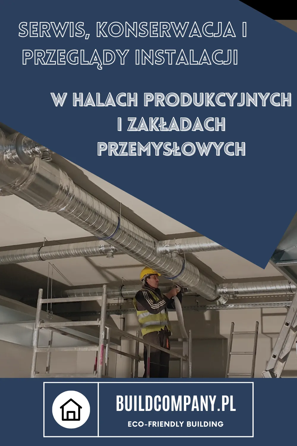 Serwis, Konserwacja i Przeglądy Instalacji w Halach Produkcyjnych i Zakładach Przemysłowych buildcompany.pl